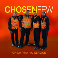 Chosen Few - On My Way to Service