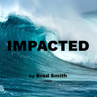 Brad Smith - Impacted
