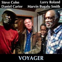 Steve Cohn - Voyager (feat. Larry Roland, Daniel Carter, & Marvin Bugalu Smith)