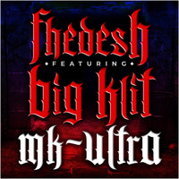 Fhedesh - Mk-Ultra (feat. Big Klit) (Explicit)