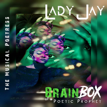 Lady Jay the Musical Poetress - The Brainbox of a Poetic Prophet