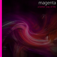 Magenta - A Better Way of Life