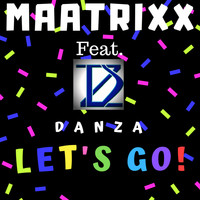 Maatrixx / - Let's Go!