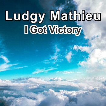 Ludgy Mathieu / - I Got Victory
