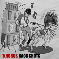 khorus / - Back Shots