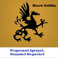 Black Griffin - Pequenas Igrejas, Grandes Negócios