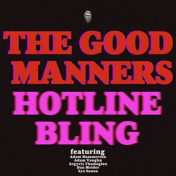 The Good Manners / - Hotline Bling