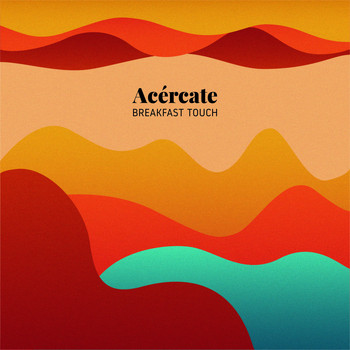 Breakfast Touch / - Acércate