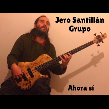 Jero Santillán Grupo - Ahora Sí