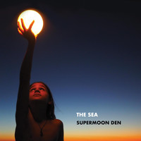 Supermoon Den - The Sea