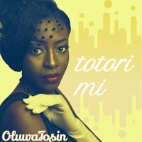 Oluwatosin - Totori Mi
