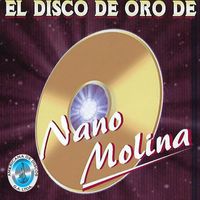 Nano Molina - El Disco de Oro de Nano Molina