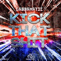 Gabbanatic - Kick That Shit