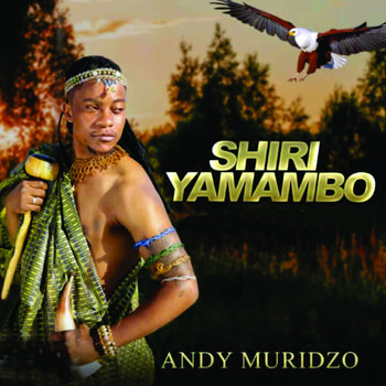 Andy Muridzo / - Shiri Yamambo