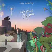 Easy Wanderlings - My Place to You