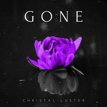 Christal Luster / - Gone