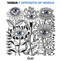 Yasha F - Opposite Of World