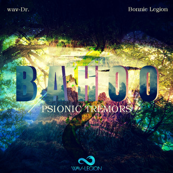 Wav-Dr., Bonnie Legion, Psionic Tremors - Bahoo