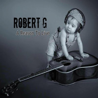 Robert G. - A Reason to Live