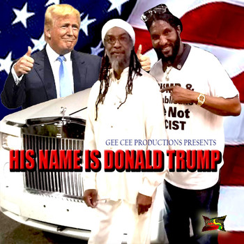 Gee Cee - His Name Is Donald Trump