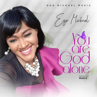 Ego Michael - You Are God Alone