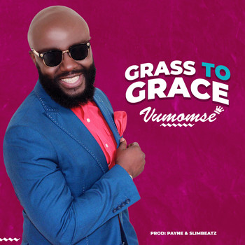 Vumomsé - Grass to Grace