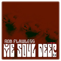 Rob Flawless - Me Soul Deep