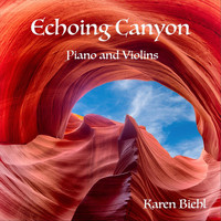 Karen Biehl - Echoing Canyon (Piano and Violins)