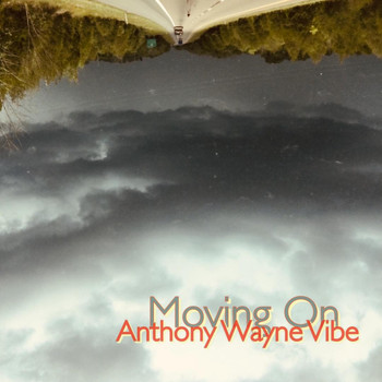 Anthony Wayne Vibe - Moving On