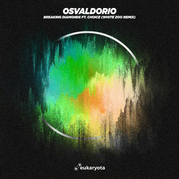 Osvaldorio - Breaking Diamonds (feat. Choice)