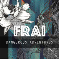 Frai - Dangerous Adventures