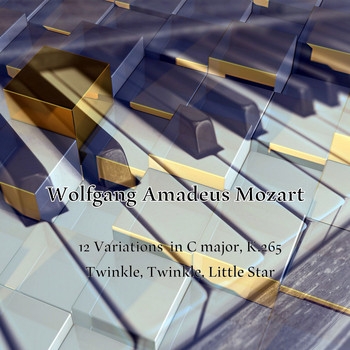 Classical Music Hits - Wolfgang Amadeus Mozart: 12 Variations in C major, K.265 on Twinkle, Twinkle, Little Star