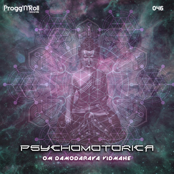 Psychomotorica - Om Damodaraya Vidmahe