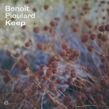 Benoît Pioulard - Keep
