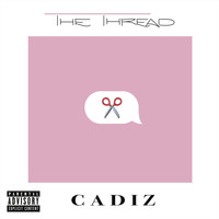 Cadiz - The Thread (Explicit)