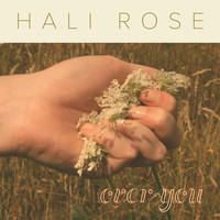 Hali Rose - Over You