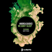Andrea Giudice - We Don't Sleep (feat. Durty Fresh)