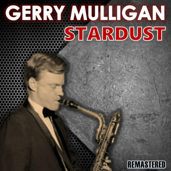 Gerry Mulligan - Stardust (Remastered)