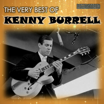 Kenny Burrell - The Very Best of Kenny Burrell (Remastered)