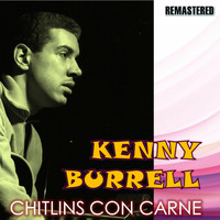 Kenny Burrell - Chitlins Con Carne (Remastered)
