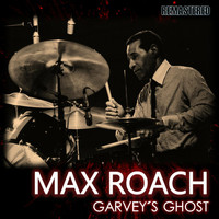 Max Roach - Garvey's Ghost (Remastered)