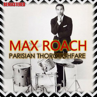Max Roach - Parisian Thoroughfare (Remastered)