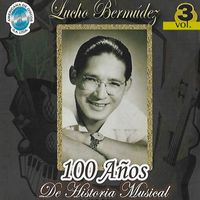 Lucho Bermudez - 100 Años de Historia Musical, Vol. 3