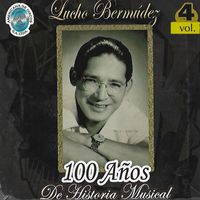 Lucho Bermudez - 100 Años de Historia Musical, Vol. 4