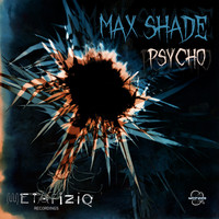 Max Shade - Psycho 