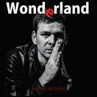 Andrea Vettoretti - Wonderland