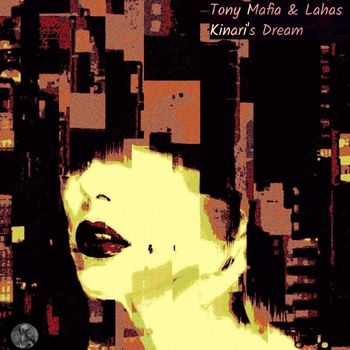Tony Mafia, Lahas - Kinari's Dream
