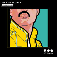 Ramon Bedoya - What's Up Baby Ep