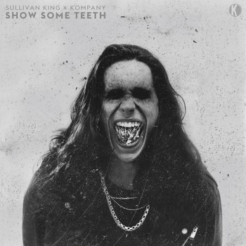 Sullivan King, Kompany - Show Some Teeth