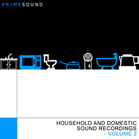 Prime Sound - Household and Domestic Sound Recordings, Vol. 2